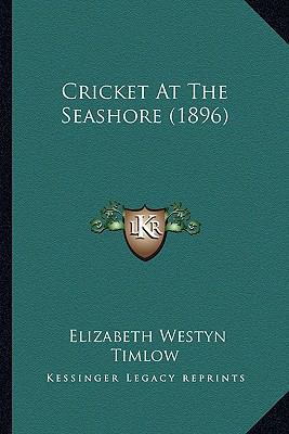 Cricket At The Seashore (1896) 1166477738 Book Cover