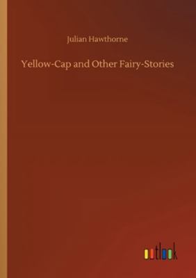 Yellow-Cap and Other Fairy-Stories 3752323469 Book Cover