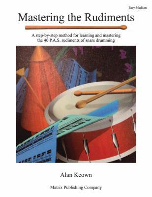 Mastering the Rudiments: A Step-By-Step Method ... 0757929559 Book Cover