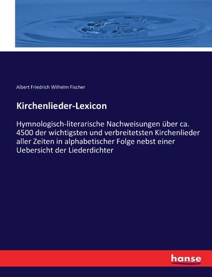 Kirchenlieder-Lexicon: Hymnologisch-literarisch... [German] 3743416689 Book Cover