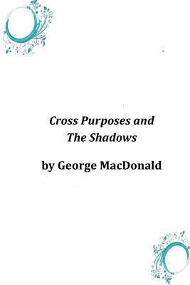 Cross Purposes and The Shadows 1496141512 Book Cover