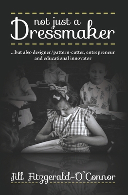 Not just a Dressmaker 1916572596 Book Cover