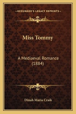 Miss Tommy: A Mediaeval Romance (1884) 1164874659 Book Cover