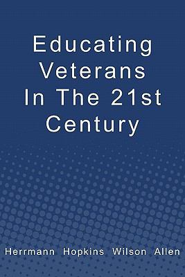 Educating Veterans in the 21st Century 1439237824 Book Cover