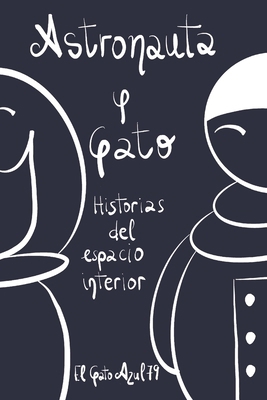 Astronauta y Gato: Historias del espacio interior [Spanish] 8409417529 Book Cover