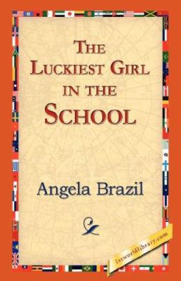 The Luckiest Girl in the School 1421823640 Book Cover