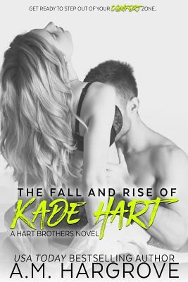 The Fall and Rise of Kade Hart: A Hart Brothers... 1514302276 Book Cover