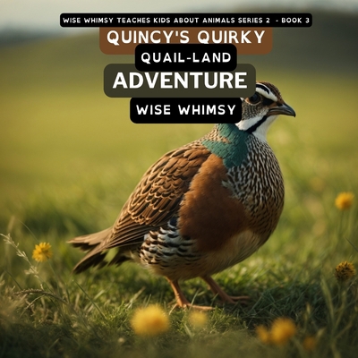 Quincy's Quirky Quail-land Adventure B0CLWZ7SHN Book Cover