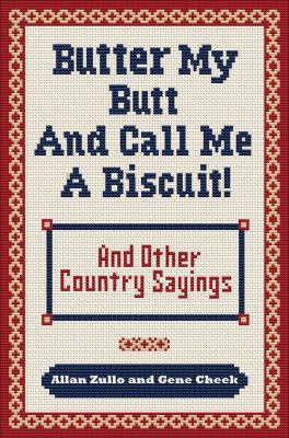 Butter My Butt and Call Me a Biscuit: And Other... 0740785672 Book Cover