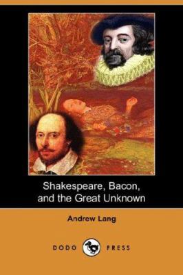 Shakespeare, Bacon, and the Great Unknown (Dodo... 1406526452 Book Cover
