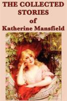 The Collected Stories of Katherine Mansfield 1617206873 Book Cover