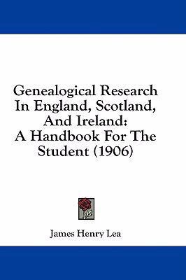 Genealogical Research in England, Scotland, and... 1436889650 Book Cover