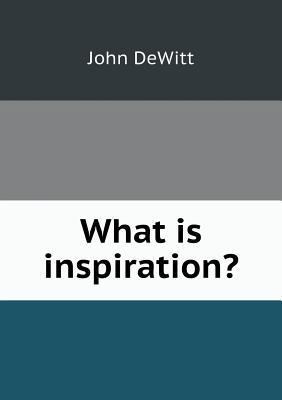 What is inspiration? 5518717687 Book Cover
