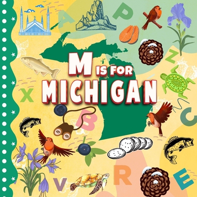 M is For Michigan: Great Lake State Alphabet Bo... B0CCCSMRNT Book Cover