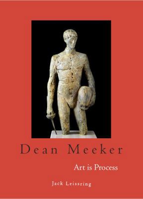 Dean Meeker : Art Is Process