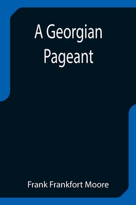 A Georgian Pageant 9355752490 Book Cover