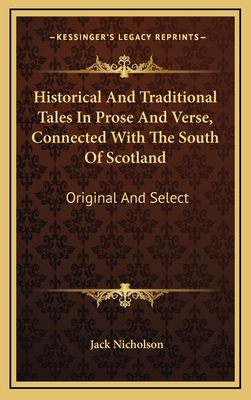 Historical and Traditional Tales in Prose and V... 1163683744 Book Cover