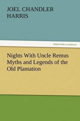 Nights With Uncle Remus Myths and Legends of th... 3847225685 Book Cover