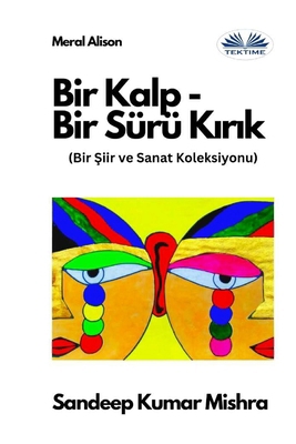 Bir Kalp-Bir Sürü K&#305;r&#305;k - Bir &#350;i... [Turkish] 8835463343 Book Cover