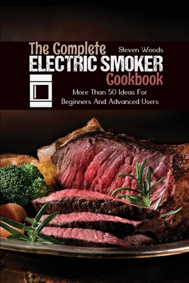 The Complete Electric Smoker Cookbook: More Tha... 1801738424 Book Cover