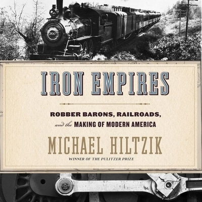 Iron Empires: Robber Barons, Railroads, and the... 1094145920 Book Cover