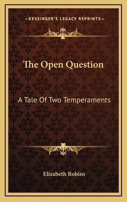 The Open Question: A Tale of Two Temperaments 1163535117 Book Cover