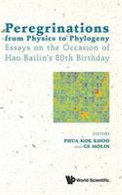 Peregrinations from Physics to Phylogeny 9814759082 Book Cover