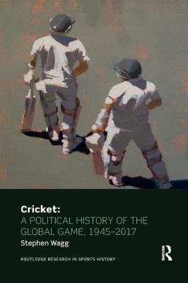 Cricket: A Political History of the Global Game... 036718611X Book Cover