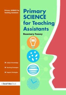 Primary Science for Teaching Assistants 1843124475 Book Cover