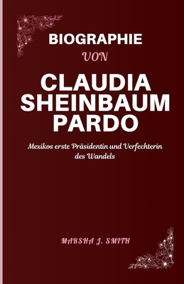 Biographie Von Claudia Sheinbaum Pardo: Mexikos... [German]            Book Cover