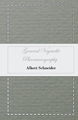 General Vegetable Pharmacography 1444683926 Book Cover