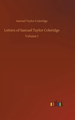 Letters of Samuel Taylor Coleridge 3734040450 Book Cover