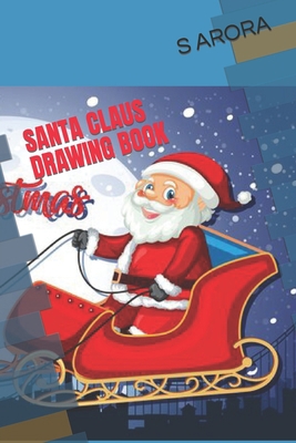 Santa Claus Drawing Book B09SXJZG5B Book Cover