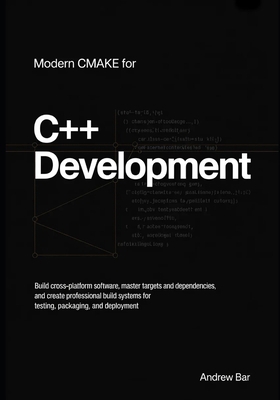 Modern CMake for C++ Development: Build Cross-P... B0GYRNL3XF Book Cover
