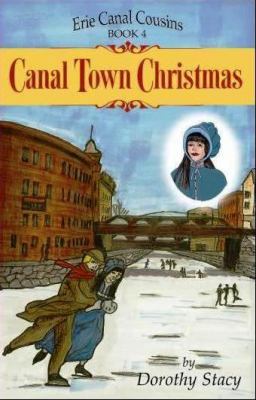 Canal Town Christmas: Erie Canal Cousins Book 4 0979294738 Book Cover