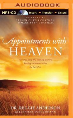 Appointments with Heaven: The True Story of a C... 1491542829 Book Cover