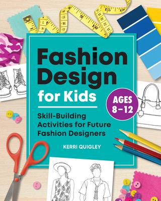 Fashion Design for Kids: Skill-Building Activit... 1648760228 Book Cover