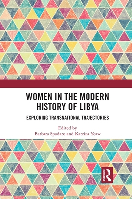 Women in the Modern History of Libya: Exploring... 1032082259 Book Cover