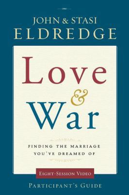 Love and War Participant's Guide: Finding the M... 0310329213 Book Cover