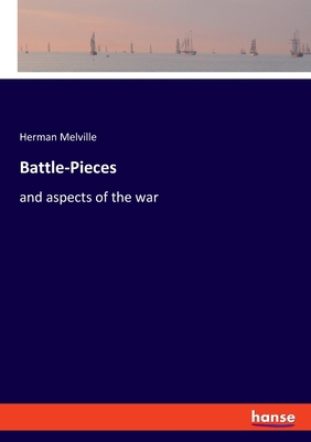 Battle-Pieces: and aspects of the war 3348065976 Book Cover