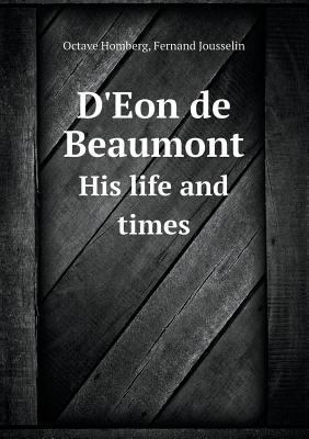D'Eon de Beaumont His life and times 5518464347 Book Cover