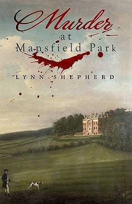 Murder at Mansfield Park. Lynn Shepherd 1905636792 Book Cover