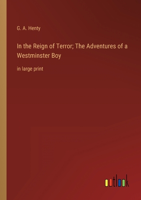 In the Reign of Terror; The Adventures of a Wes... B0BVVDDZ7W Book Cover