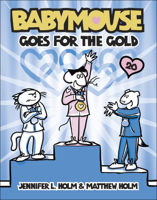 Babymouse Goes for the Gold 0606384693 Book Cover