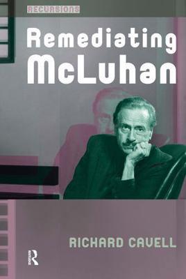 Remediating McLuhan 1041185308 Book Cover