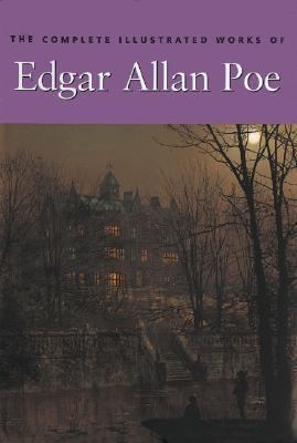 The Complete Illustrated Works of Edgar Allan Poe 1402718918 Book Cover