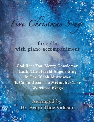 Five Christmas Songs - Cello with Piano accompa... B0D4LRLNS8 Book Cover