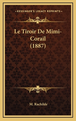 Le Tiroir De Mimi-Corail (1887) [French] 1166819574 Book Cover