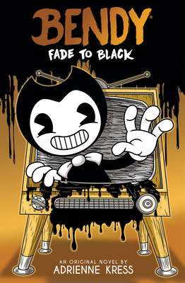 Fade to Black: An Afk Book (Bendy #3): Volume 3 1338889052 Book Cover
