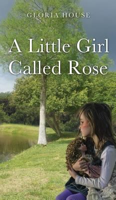 A Little Girl Called Rose 1545627142 Book Cover